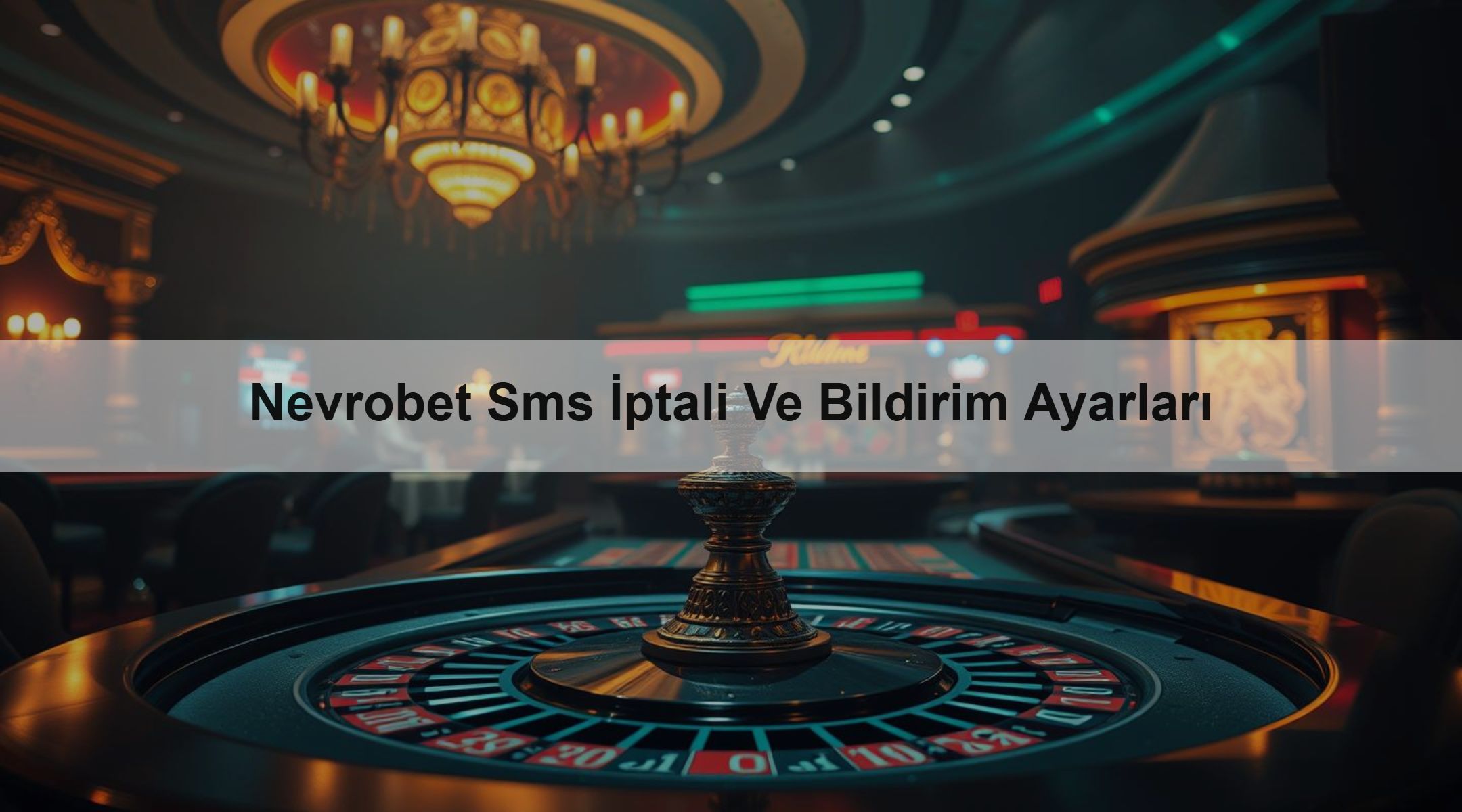 Nevrobet Sms İptali Ve Bildirim Ayarları